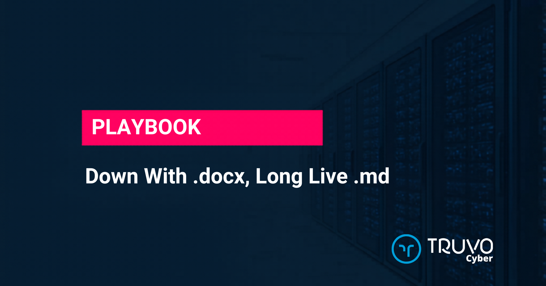 Down With .docx, Long Live .md — Truvo blog hero